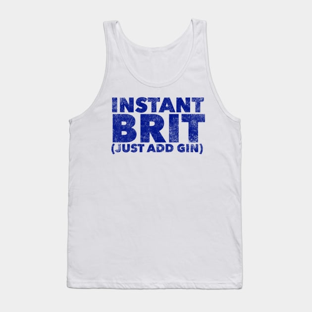 Instant Brit Just Add Gin Tank Top by MessageOnApparel